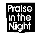 PRAISE IN THE NIGHT