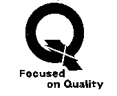 Q FOCUSED ON QUALITY