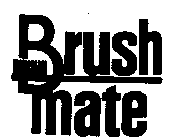 BRUSHMATE