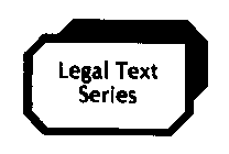 LEGAL TEXT SERIES