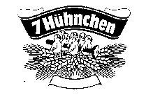 7 HUHNCHEN