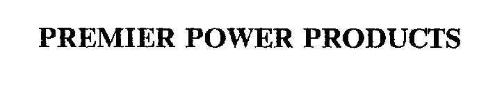 PREMIER POWER PRODUCTS