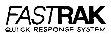 FASTRAK QUICK RESPONSE SYSTEM