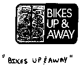 BIKES UP & AWAY