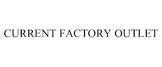 CURRENT FACTORY OUTLET