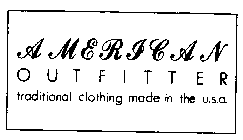 AMERICAN OUTFITTER TRADITIONAL CLOTHING MADE IN THE U.S.A.