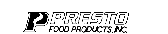 P PRESTO FOOD PRODUCTS, INC.