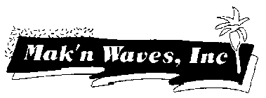 MAK'N WAVES, INC.