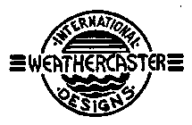 WEATHERCASTER INTERNATIONAL DESIGNS