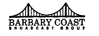 BARBARY COAST BROADCAST GROUP