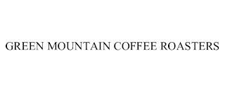 GREEN MOUNTAIN COFFEE ROASTERS