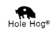 HOLE HOG