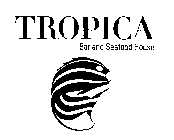 TROPICA BAR AND SEAFOOD HOUSE