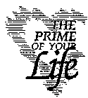 THE PRIME OF YOUR LIFE