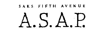 SAKS FIFTH AVENUE A.S.A.P