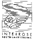 INTERROSE SOUTH CAROLINA INC.