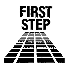 FIRST STEP