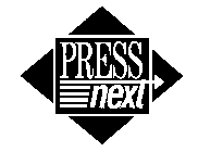 PRESS NEXT