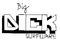 BIG DICK SURFWARE