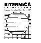 BITERMICA INSULATION EXPERIENCE THE UNIQUE BITERMICA COMFORT