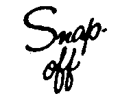 SNAP-OFF