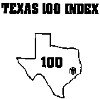 TEXAS 100 INDEX 100 SEE