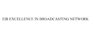 EIB EXCELLENCE IN BROADCASTING NETWORK