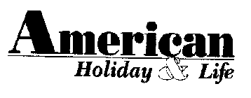 AMERICAN HOLIDAY & LIFE