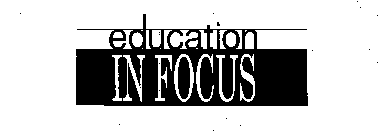 EDUCATION IN FOCUS