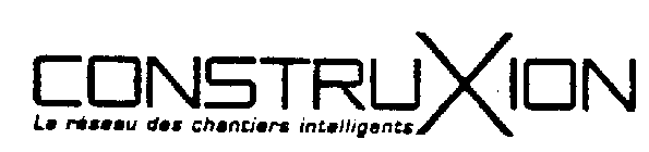 CONSTRUXION LA RESEAU DES CHANTIERS INTELLIGENTS
