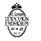 ST. LOUIS POPCORN EMPORIUM EST.' 85