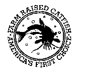 FARM RAISED CATFISH AMERICA'S FIRST CHOICE