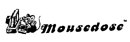 MOUSEDOSE