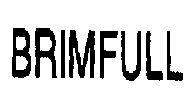 BRIMFULL