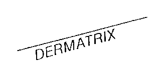 DERMATRIX