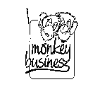 MONKEY BUSINESS