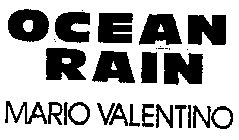 OCEAN RAIN MARIO VALENTINO