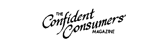 THE CONFIDENT CONSUMERS' MAGAZINE