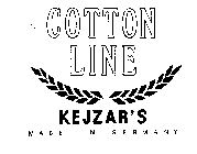 COTTON LINE KEJZAR'S MADE IN GERMANY