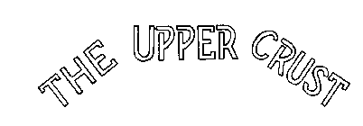 THE UPPER CRUST