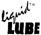 LIQUID LUBE