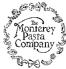 THE MONTEREY PASTA COMPANY