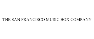 THE SAN FRANCISCO MUSIC BOX COMPANY