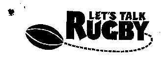 LET'S TALK RUGBY