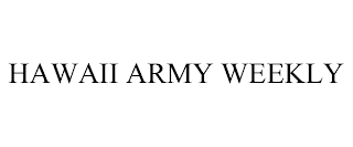 HAWAII ARMY WEEKLY