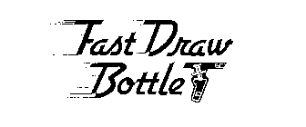 FAST DRAW BOTTLE