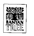 BANYAN TREE