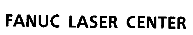 FANUC LASER CENTER