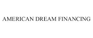 AMERICAN DREAM FINANCING