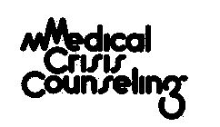 M MEDICAL CRISIS COUNSELING